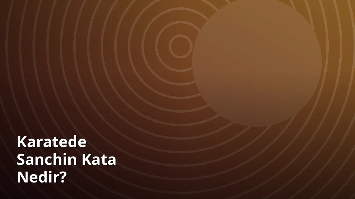 Karatede Sanchin Kata Nedir?