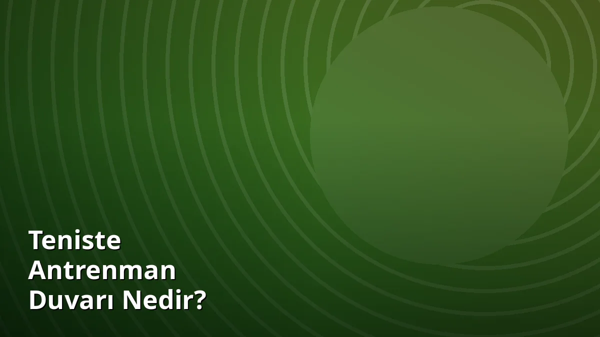 Teniste Antrenman Duvarı Nedir?