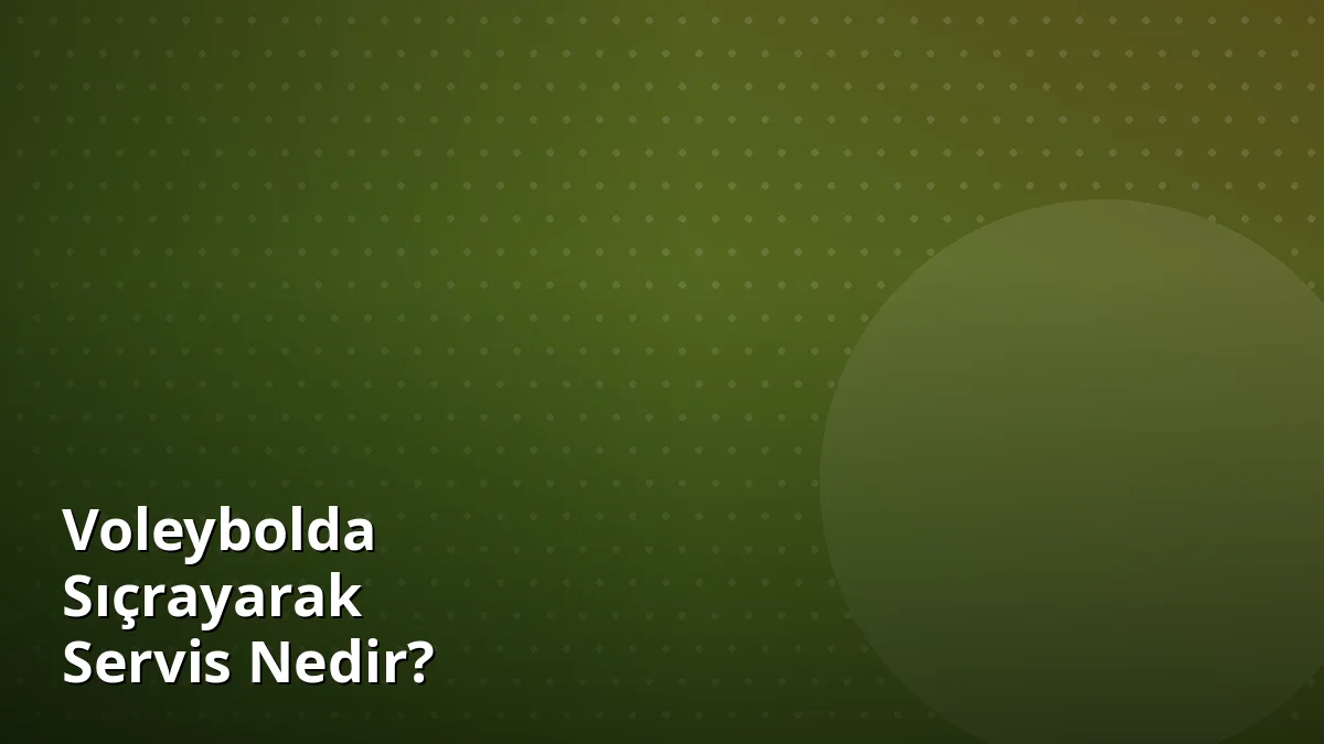 Voleybolda Sıçrayarak Servis Nedir?